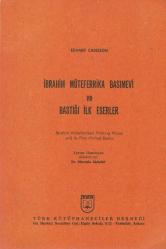 İBRAHİM MÜTEFERRİKA BASIMEVİ VE BASTIĞI İLK ESERLER (Ibrahim Müteferrika's Printing House and ıts First Printed Books)