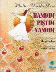 MEVLANA CELALEDDİN RUMİ HAMDIM PİŞTİM YANDIM