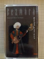 BEZMARA YİTİK SESİN PEŞİNDE