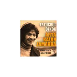 ERTUĞRUL ÖZKÖK ARTA KALAN ZAMANDA (KENAN IŞIK' IN ANLATIMIYLA) 2021 2 LP.