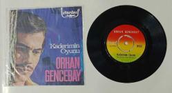ORHAN GENCEBAY * KADERİMİN OYUNU * EFKAR BASTI GÖNLÜMÜ * 45LİK PLAK