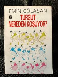 TURGUT NEREDEN KOŞUYOR.. EMİN ÇÖLAŞAN..
