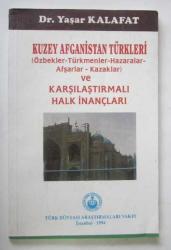Kuzey Afganistan Türkleri (Özbekler-Türkmenler-Hazaralar-Afşarlar-Kazaklar) ve Karşılaştırmalı Halk İnançları