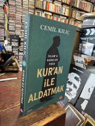 KUR'AN İLE ALDATMAK - İSLAM'A KURULAN PUSU