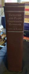 FACILITIES AND PLANT ENGINEERING HANDBOOK / A McGRAW-HILL CLASSIC HANDBOOK REISSUE