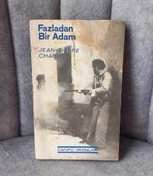 FAZLADAN BİR ADAM JEAN -PİERRE CHABROL.  İKİNCİ EL KİTAP.  FOTOĞRAFTA GÖRÜLDÜĞÜ GİBİDİR.  SAĞ ÜST KÖŞEDE LEKE VAR. SAYFALAR SAĞLAM. 1. BASKI