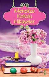 MENEKŞE KOKULU HİKAYELER