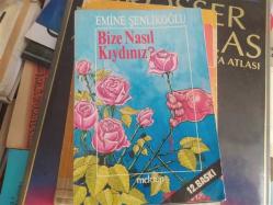 BİZE NASIL KIYDINIZ