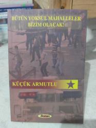 küçük Armutlu Bütün Yoksul Mahalleler Bizim Olacak