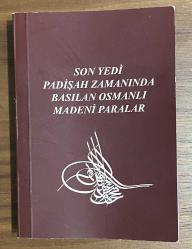 Son Yedi Padişah Zamanında Basılan Bütün Osmanlı Madeni Paraları