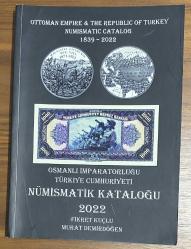 Osmanlı İmparatorluğu ve Türkiye Cumhuriyeti Numismatik Kataloğu 2022