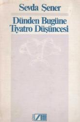 Dünden Bugüne Tiyatro Düşüncesi - 1982 Yılı İlk Baskısı (Sahaf - Yeni Gibi)