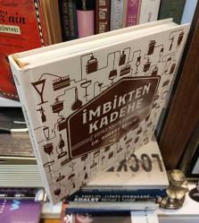 İmbikten Kadehe - Distile içkiler dünyası