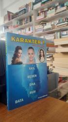 Karakter; Akıl, Beden, DNA, Ruh