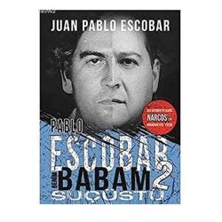 Pablo Escobar Benim Babam 2 - Suçüstü(İLK BASKI 2018)