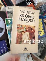kız öpme kuyruğu - nazlı eray