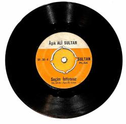 Aşık Ali Sultan – Selam Saldım Yare & Seçim İstiyoruz Plak (10/6.5) PLK26852