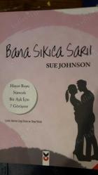 BANA SIKICA SARIL    /   Hayat Boyu Sürecek Bir Aşk İçin 7 Görüşme