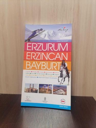 Erzurum Erzincan Bayburt Gezi Rehberi
