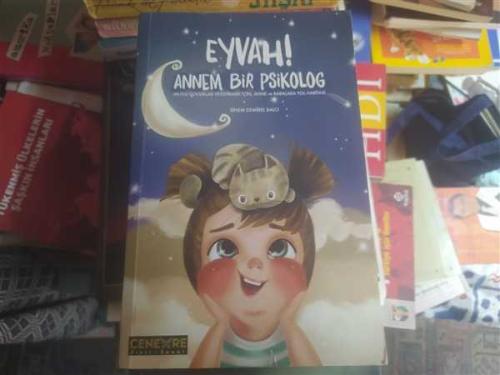 Eyvah Annem Bir Psikolog (Mutlu Çocuklar Yetiştirmek İçin Anne ve Babalara Yol Haritası)