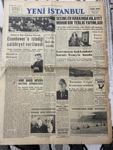 YENİ İSTANBUL GAZETESİ - DOĞUM GÜNÜ HEDİYESİ (TURKISH NEWSPAPPER) - 30 NİSAN 1954 - SADECE İKİ SAYFADIR -Eisenhower-Malenkov-Nuri Sait Paşa-Numan KIRAÇ-Mr Jan-Jacques Ferrier-Lorenzo-SEÇİMLER HAKKINDA VİLAYET MÜHİM BİR TEBLİĞ YAYINLADI-2 Mayıs günü vazifeli olanlardan başka kimsenin silah taşıyamayacağı içki içme ve satmanın yasaklığı vatandaşlara tekrar hatırlatıldı-Eisenhower e istediği salahiyet verilmedi-Amerika Cumhurbaşkanı Ortadoğuya yapılan yardımla harp çıkarılmasına müsaade edilmeyeceğini bildirdi-Malenkovun dostluk anlayışı-Irakta Meclis dün feshedildi-Lorenzo hakkındaki kararı Temyiz bozdu-Ordu Terfi Kanunu Tasarısı-Türk Yunan Azınlık Okulu Kitapları-Kurumlar Vergisi beyannamesi müddeti-Denizcilik Bankası memurları ikramiye verilmiyor-Cenevreden mektuplar-Yavruların dünkü gösterileri-Çiftçilere teknik ziraat bilgisinin öğretilmesi-Şehir Haberleri-Kabataş-Hindistan Büyük Elçisi memleketine hareket etti-Mr Janın Yeni İstanbul a beyanatı-Yaz içinde tamir edilecek yollar-Harp s
