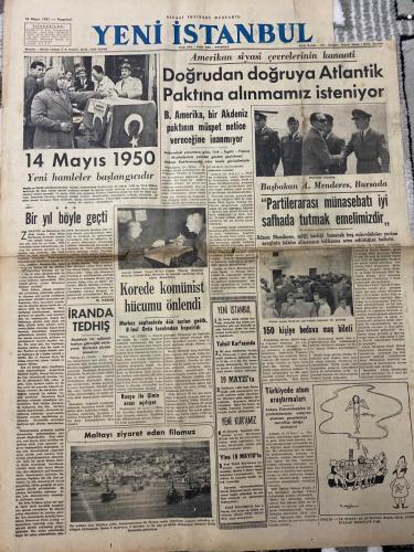 YENİ İSTANBUL GAZETESİ - DOĞUM GÜNÜ HEDİYESİ (TURKISH NEWSPAPPER) - 14 MAYIS 1951 - SADECE İKİ SAYFADIR -Adnan Menderes-Falih Rıfkı Atay-Stalin-14 Mayıs 1950 Yeni hamleler başlangıcı-Bir yıl böyle geçti-İranda tedhiş-Korede komünist hücumu önlendi-Rusya ile Çin arası açılıyor-Malatyayı ziyaret eden filomuz-Amerikan siyasi çevrelerinin kanaati Doğrudan doğruya Atlantik Paktına alınmamız isteniyor-Başbakan A Menderes Bursada Partilerarası münasebatı iyi safhada tutmak emelimizdir-150 kişiye bedava maç bileti-Türkiyede atom araştırmaları-Şehir Haberleri-İstanbul Sergisi-C H P Sarıyer Kongresi dün toplandı-D P Hükümetinin bir yıllık faaliyeti-Sanayi ve iş yerleri sayımı bugün başlıyor-Bir çocuk konseri-Toplan istifa eden bir kurul-İstanbul Kız Lisesinin dünkü müsamere­si-Yugoslavyada Emlak Olanlar Derneğinin toplantısı-Kısa haberler-Cemiyet Hayatı-Yeni İstanbul sahibi Yeni İstanbul Neşriyat Limited Şirketi adına Kemal I Saral-Asım Oğuz-Llan tarifesi