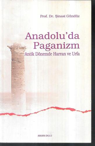 Anadolu'da Paganizm antik dönemde harran ve urfa