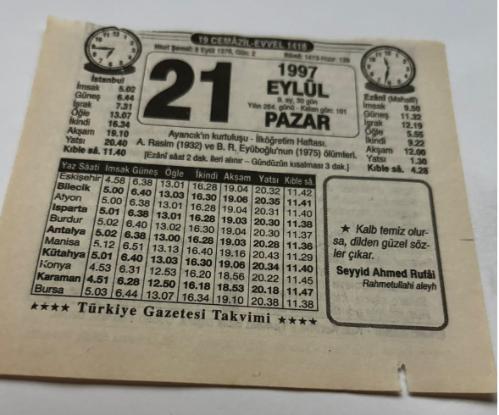 21 Eylül 1997-Orijinal Takvim Yaprağı-Doğum Günü-Söz,Nişan,Nikâh,Düğün ve Önemli Günler Hediyesi-Türkiye Gazetesi Takvimi-Ayet,Hadis (Seyyid Ahmed Rufai)-Ayancık'ın Kurtuluşu-İlköğretim Haftası-A.Rasim(1932)ve B. R. Eyüboğlu'nun (1975) ölümleri-Yunus Emre Diyor Ki-Erkek:Kazım,Kız:Kerime