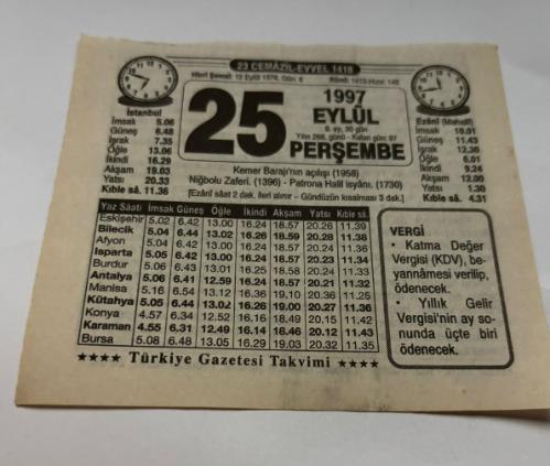 25 Eylül 1997-Orijinal Takvim Yaprağı-Doğum Günü-Söz,Nişan,Nikâh,Düğün ve Önemli Günler Hediyesi-Türkiye Gazetesi Takvimi-Ayet,Hadis (Vergi)-Kemer Barajı'nın açılışı(1958)-Niğbolu Zaferi(1396)-Patrona Halil isyanı(1730)-Niğbolu Zaferi-Anne Sütü-Haberin Var mı-Erkek:Tarık,Kız:Tahire