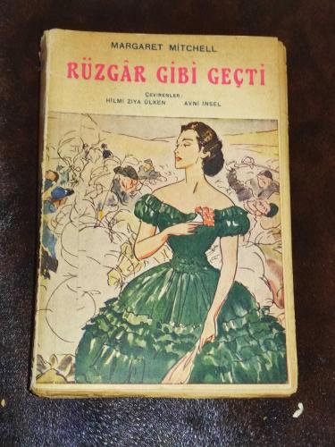 RÜZGAR GİBİ GEÇTİ **MARGARET MİTCHELL **HİLMİ KİTAPEVİ **2.BASILIŞ**1943 YILI