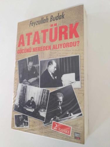 ATATÜRK GÜCÜNÜ NEREDEN ALIYORDU?