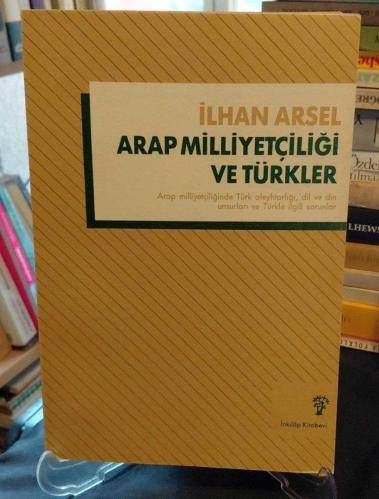 ARAP MİLLİYETÇİLİĞİ VE TÜRKLER