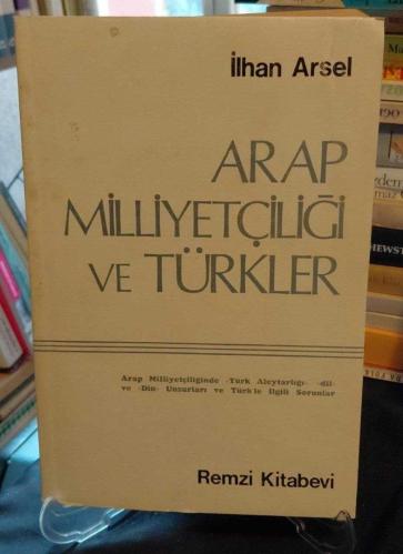 ARAP MİLLİYETÇİLİĞİ VE TÜRKLER