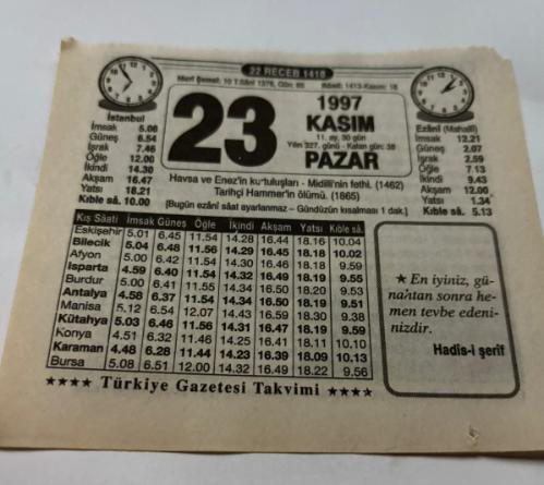 23 Kasım 1997-Orijinal Takvim Yaprağı-Doğum Günü-Söz,Nişan,Nikâh,Düğün ve Önemli Günler Hediyesi-Türkiye Gazetesi Takvimi-Ayet,Hadis (Hadis-i Şerif)-Havsa ve Enez'in Kurtuluşları-Midilli'nin Fethi(14629-Tarihçi Hammer'in Ölümü(1965)-Menevşe-Köpeğe İdam Cezası-Erkek:İsmail,Kız:Huriye