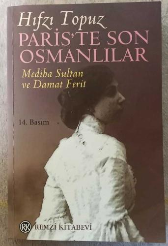 Paris'te Son Osmanlılar - Mediha Sultan ve Damat Ferit - Hıfzı Topuz
