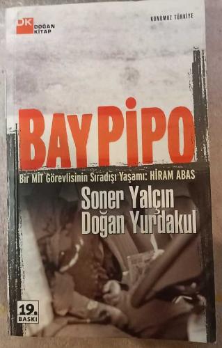 Bay Pipo - Bir MİT Görevlisinin sıradışı Yaşamı: Hiram Abas - 19. Baskı
