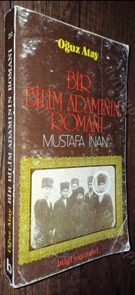 BİR BİLİM ADAMININ ROMANI MUSTAFA İNAN 1. BASKI AÇIKLAMAYI OKUYUNUZ