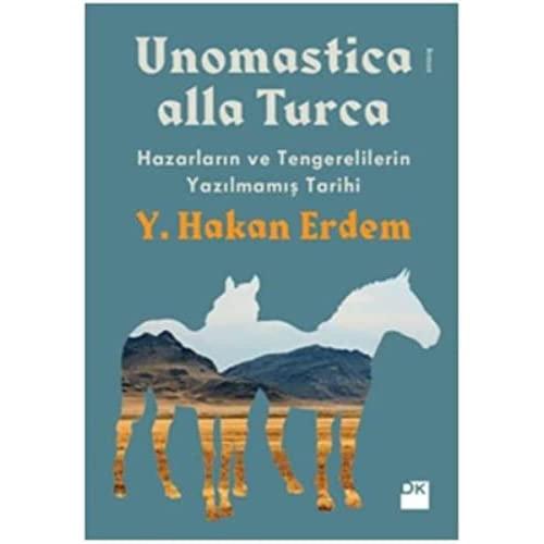 Unomastica Alla Turca - Hazarların ve Tengerelilerin Yazılmamış Tarihi