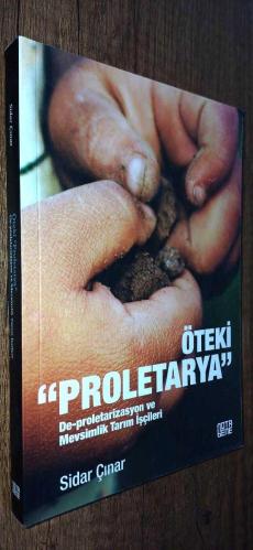 Öteki ''Proletarya'' De-Proletarizasyon ve Mevsimlik Tarım İşçileri