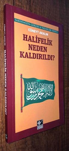 HALİFELİK NEDEN KALDIRILDI?