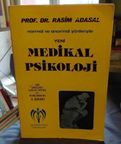 NORMAL VE ANORMANL YÖNLERİYLE YENİ MEDİKAL PSİKOLOJİ / YENİ GÖRÜŞLERLE İLAVELER YAPILMIŞ VE RESİMLENDİRİLMİŞ 3. BASKI