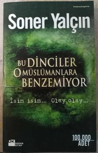 Bu Dinciler O Müslümanlara Benzemiyor - Soner Yalçın - 1. Baskı