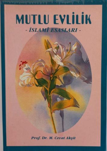 MUTLU EVLİLİK - İSLAMİ ESASLAR -