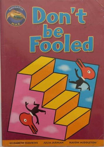 DON'T BE FOOLED