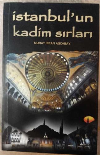 İstanbul'un Kadim Sırları -  Murat İrfan Ağcabay