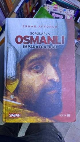 Sorularla Osmanlı İmparatorluğu (Ciltli) Erhan Afyoncu