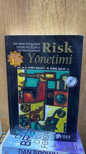 RİSK YÖNETİMİ - Finansal Piyasalarda Risk Ölçüm ve Yönetimine Türkiye Perspektifinden Stratejik Bakış