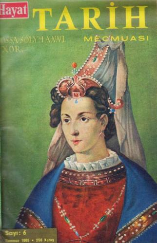Hayat Tarih Mecmuası Yıl: 1965 Sayı: 6 (Hürrem Sultan)