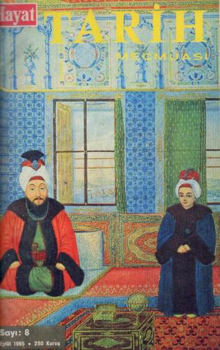 Hayat Tarih Mecmuası Yıl: 1965 Sayı: 8 (III. Mustafa ve Şehzadesi III. Selim)