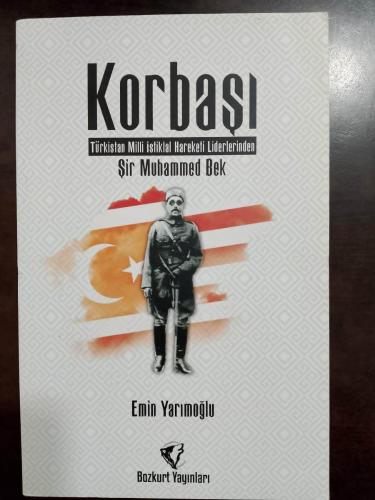 Korbaşı Türkistan milli İstiklal hareketi liderlerinden Şir Muhammed bek